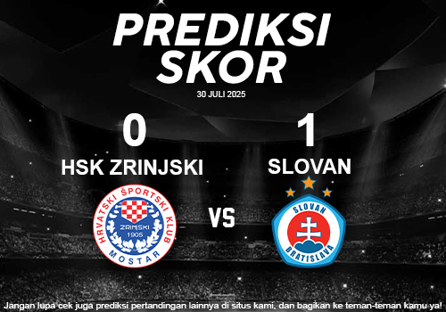 Prediksi Skor HŠK Zrinjski Mostar vs Slovan Bratislava