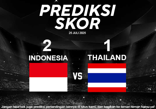 Prediksi Skor Indonesia vs Thailand
