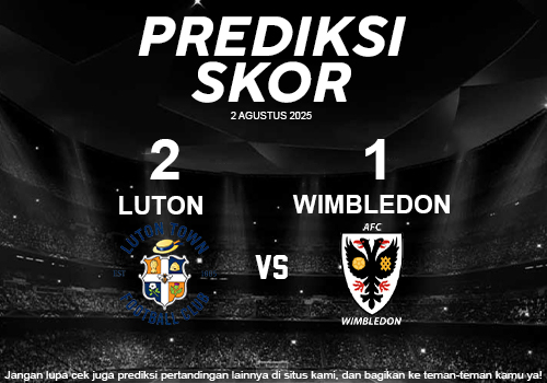 Prediksi Skor Luton Town VS AFC Wimbledon