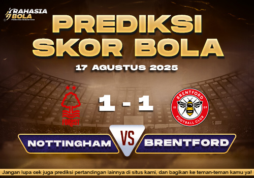 Prediksi Skor Bola Nottingham VS Brentford 17 Agustus 2025