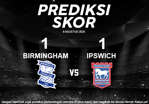 Prediksi Skor Birmingham City VS Ipswich Town