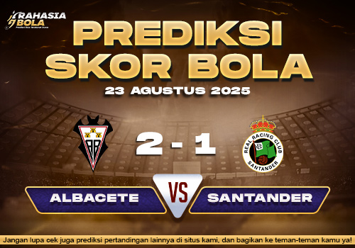 Prediksi Skor Bola Albacete vs Santander 24 Agustus 2025
