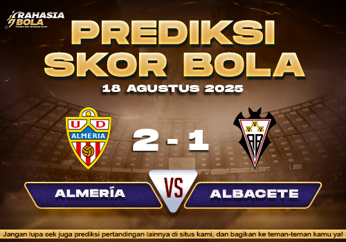 Prediksi Skor Bola Almeria vs Albacete 18 Agustus 2025