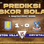 Prediksi Skor Bola Aston Villa vs Crystal Palace 1 September 2025