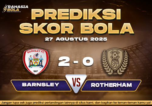 Prediksi Skor Bola Barnsley vs Rotherham Utd 27 Agustus 2025
