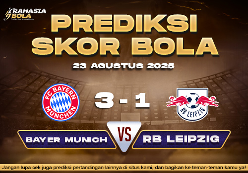 Prediksi Skor Bola Bayern Munich vs RB Leipzig 23 Agustus 2025