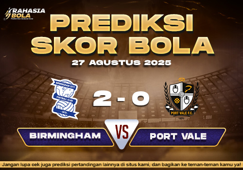 Prediksi Skor Bola Birmingham vs Port Vale 27 Agustus 2025