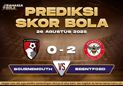 Prediksi Skor Bola Bournemouth vs Brentford 26 Agustus 2025