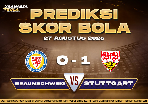 Prediksi Skor Bola Braunschweig vs Stuttgart 27 Agustus 2025