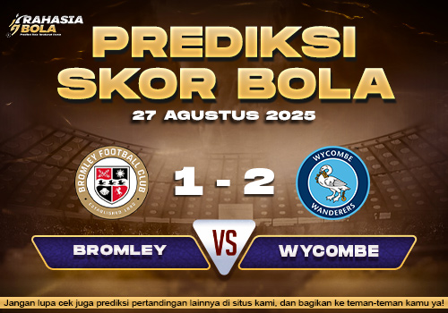 Prediksi Skor Bola Bromley vs Wycombe 27 Agustus 2025