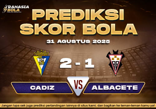 Prediksi Skor Bola Cadiz vs Albacete 31 Agustus 2025