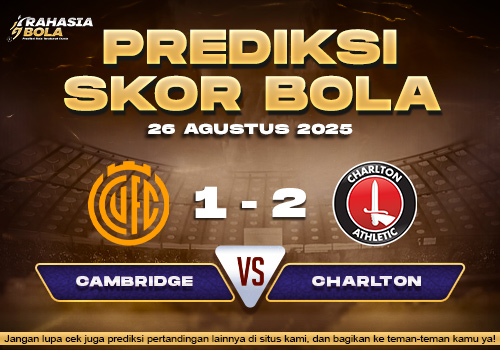 Prediksi Skor Bola Cambridge Utd vs Charlton 26 Agustus 2025