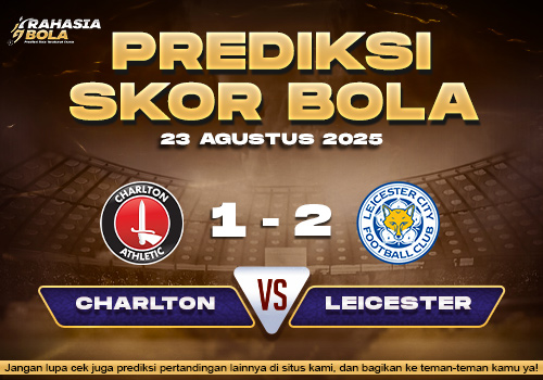 Prediksi Skor Bola Charlton vs Leicester 23 Agustus 2025