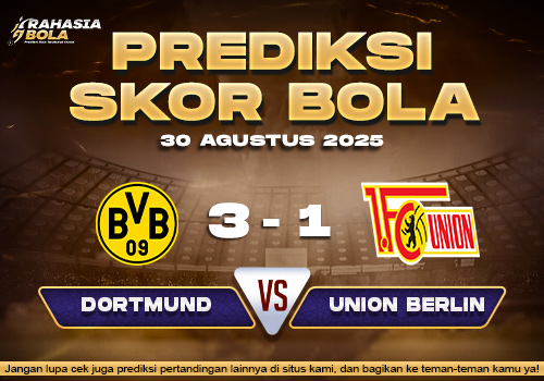 Prediksi Skor Bola Dortmund vs Union Berlin 30 Agustus 2025