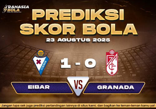 Prediksi Skor Bola Eibar vs Granada 23 Agustus 2025
