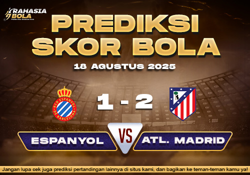 Prediksi Skor Bola Espanyol VS Atl. Madrid 18 Agustus 2025
