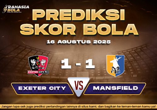 Prediksi Skor Bola Exeter City vs Mansfield 16 Agustus 2025