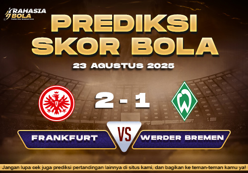 Prediksi Skor Bola Frankfurt vs Werder Bremen 23 Agustus 2025