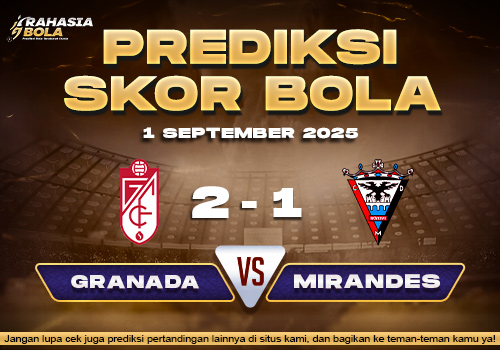 Prediksi Skor Bola Granada vs Mirandes 1 September 2025