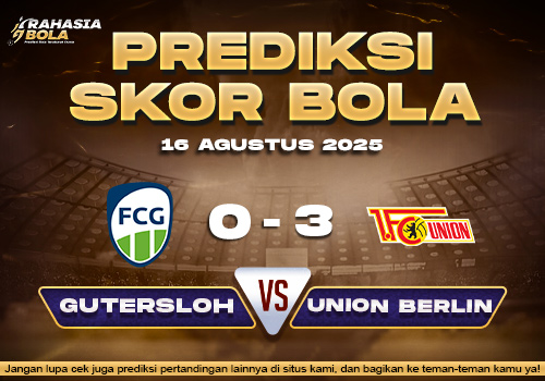 Prediksi Skor Bola Gutersloh vs Union Berlin 16 Agustus 2025