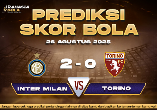 Prediksi Skor Bola Inter Milan vs Torino 26 Agustus 2025