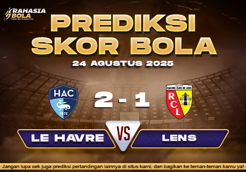 Prediksi Skor Bola Le Havre vs Lens 24 Agustus 2025