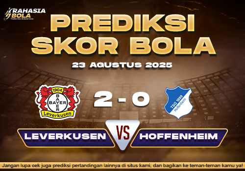 Prediksi Skor Bola Leverkusen vs Hoffenheim 23 Agustus 2025