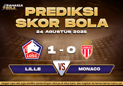 Prediksi Skor Bola Lille vs Monaco 25 Agustus 2025