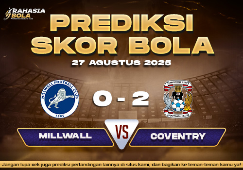 Prediksi Skor Bola Millwall vs Coventry 27 Agustus 2025