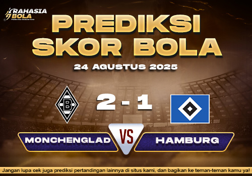 Prediksi Skor Bola Monchenglad vs Hamburg SV 24 Agustus 2025