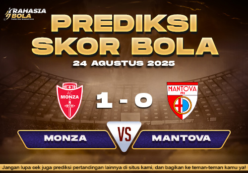Prediksi Skor Bola Monza vs Mantova 24 Agustus 2025