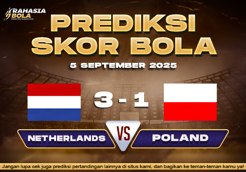 Prediksi Skor Bola Netherlands vs Poland 5 September 2025
