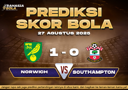 Prediksi Skor Bola Norwich vs Southampton 27 Agustus 2025