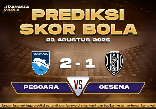 Prediksi Skor Bola Pescara vs Cesena 23 Agustus 2025