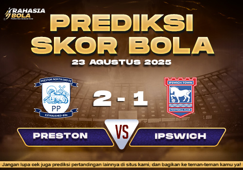 Prediksi Skor Bola Preston vs Ipswich 23 Agustus 2025