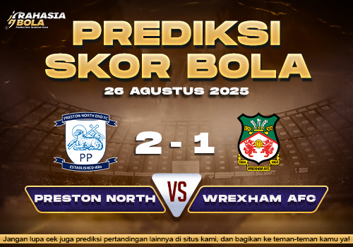 Prediksi Skor Bola Preston vs Wrexham 26 Agustus 2025