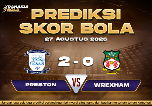 Prediksi Skor Bola Preston vs Wrexham 27 Agustus 2025