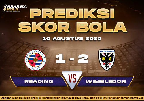 Prediksi Skor Bola Reading vs Wimbledon 16 Agustus 2025