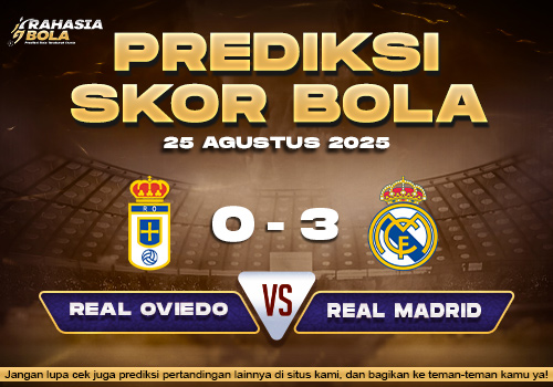 Prediksi Skor Bola Real Oviedo vs Real Madrid 25 Agustus 2025