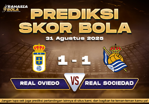 Prediksi Skor Bola Real Oviedo vs Real Sociedad 31 Agustus 2025