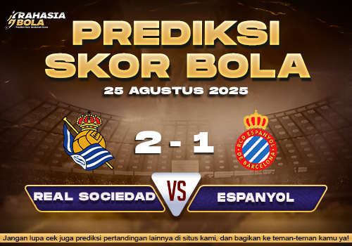 Prediksi Skor Bola Real Sociedad vs Espanyol 25 Agustus 2025