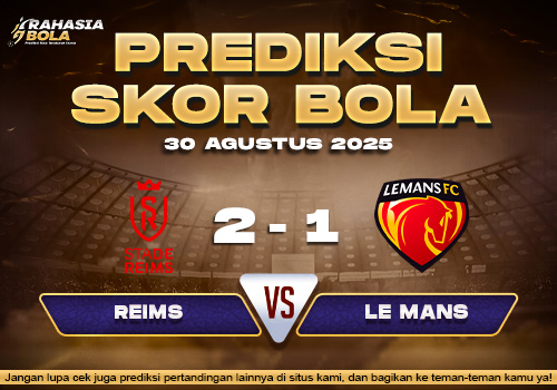 Prediksi Skor Bola Reims vs Le Mans 30 Agustus 2025