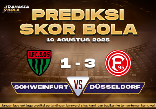 Prediksi Skor Bola Schweinfurt 05 vs Dusseldorf 19 Agustus 2025