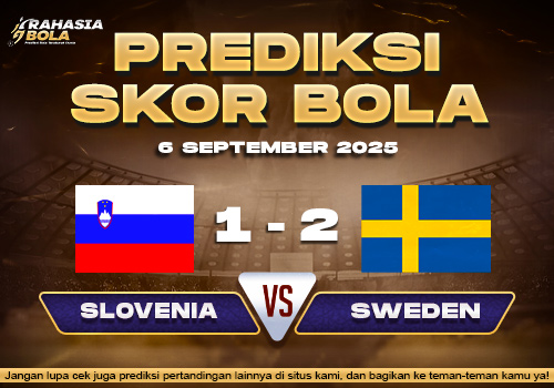 Prediksi Skor Bola Slovenia vs Sweden 6 September 2025