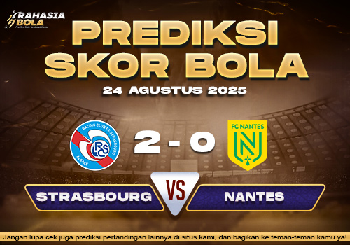 Prediksi Skor Bola Strasbourg vs Nantes 24 Agustus 2025