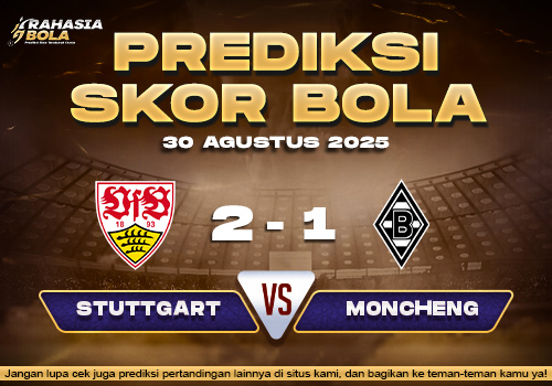 Prediksi Skor Bola Stuttgart vs Monchengladbach 30 Agustus 2025