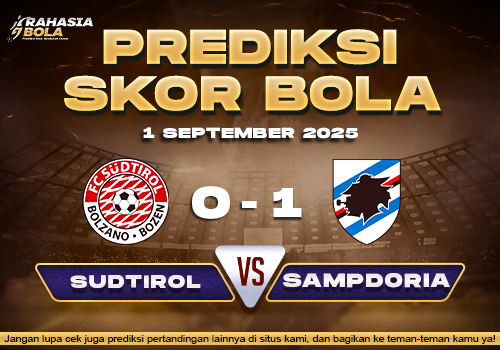 Prediksi Skor Bola Sudtirol vs Sampdoria 1 September 2025