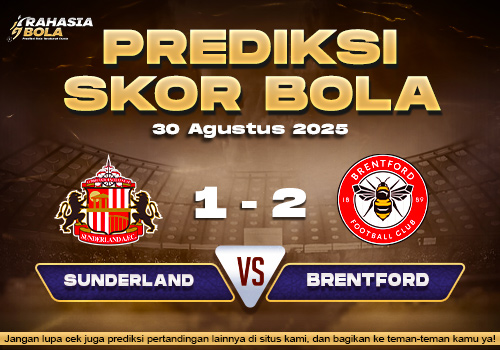 Prediksi Skor Bola Sunderland vs Brentford 30 Agustus 2025