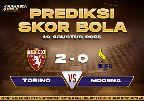 Prediksi Skor Bola Torino vs Modena 19 Agustus 2025