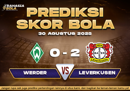 Prediksi Skor Bola Werder Bremen vs Leverkusen 30 Agustus 2025